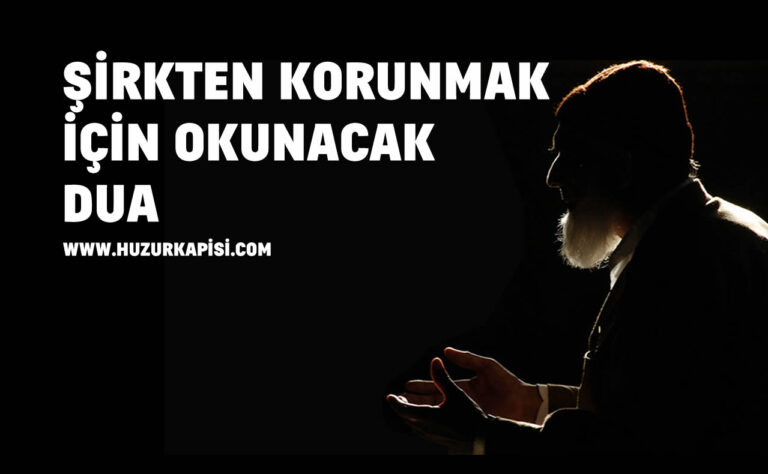 Şirkten Korunmak İçin Okunacak Dua